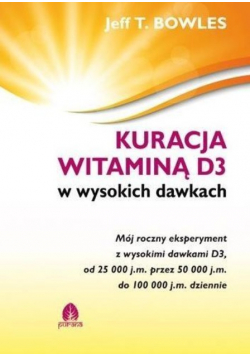 Bowles Jeff T. - Kuracja witaminą D3 w wysokich dawkach