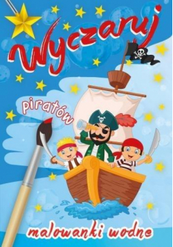 Malowanka wodna. Wyczaruj piratów