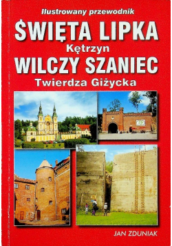 Święta Lipka Kętrzyn Wilczy Szaniec Twierdza Giżycka