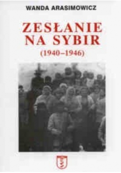 Zeslanie na Sybir ( 1940 - 1946 )