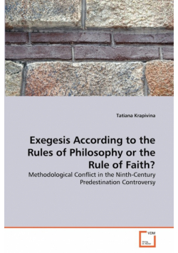 Exegesis According to the Rules of Philosophy or the Rule of Faith?