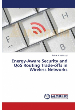 Energy-Aware Security and QoS Routing  Trade-offs in Wireless Networks