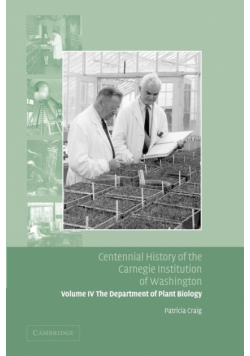 Centennial History of the Carnegie Institution of Washington Volume 4, . Department of Plant Biology