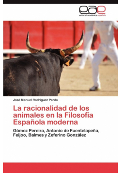 La Racionalidad de Los Animales En La Filosofia Espanola Moderna