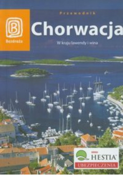 Chorwacja W kraju lawendy i wina