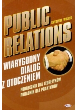 Public Relations Wiarygodny dialog z otoczeniem