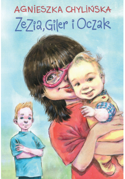 Chylińska Agnieszka - Zezia, Giler i Oczak