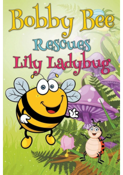 Bobby Bee Rescues Lily Ladybug