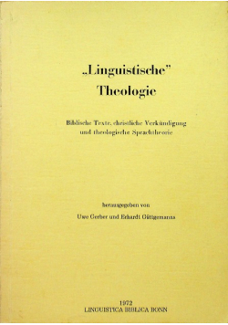 Linguistische Theologie Biblische Texte, christliche Verkündigung und theologische Sprachtheorie