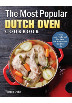 The Most Popular Dutch Oven Cookbook