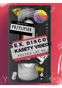 Sex disco i kasety video Polska lat 90lat 90.