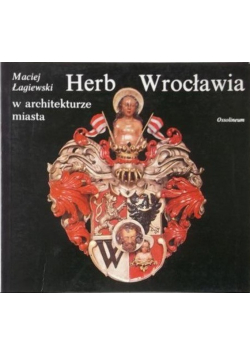 Herb Wrocławia w architekturze miasta