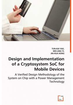 Design and Implementation of a Cryptosystem SoC for Mobile Devices - A Verified Design Methodology of the System on Chip with a Power Management Technology