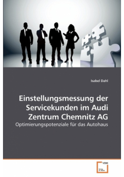 Einstellungsmessung der Servicekunden im             Audi Zentrum Chemnitz AG