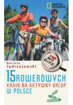 15 rowerowych krain na aktywny urlop w Polsce