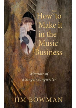 How Not to Make it in the Music Business