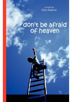 Don't Be Afraid of Heaven
