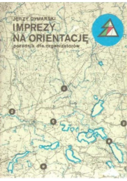 Imprezy na orientację Poradnik dla organizatorów