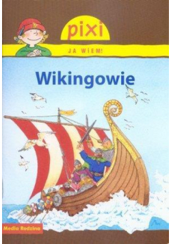 Pixi Ja wiem! - Wikingowie