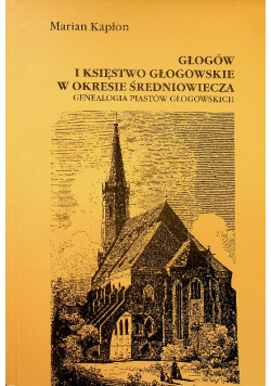 Głogów i księstwo głogowskie w okresie średniowiecza dedykacja autora