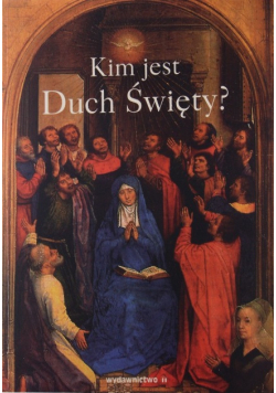 Kim jest Duch Święty