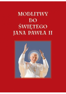 Modlitwy do Jana Pawła II