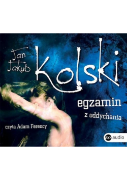 Kolski Jan Jakub - Egzamin z oddychania, Audiobook