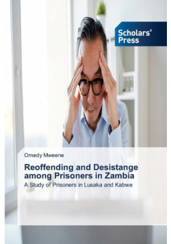 Reoffending and Desistange among Prisoners in Zambia