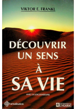 Decouvrir un sens a sa vie avec la logotherapie