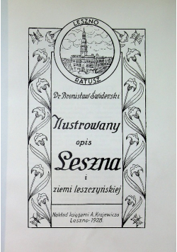Ilustrowany opis Leszna i Ziemi Leszczyńskiej Reprint 1928 r