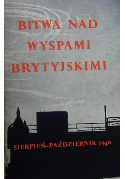 Bitwa nad Wyspami Brytyjskimi 1940 r.
