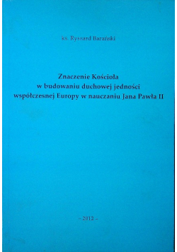Znaczenie Kościoła w budowaniu duchowej jedności współczesnej Europy w nauczaniu Jana Pawła II