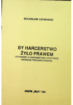 By harcerstwo żyło prawem