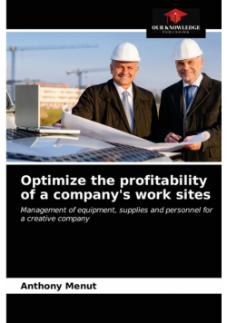 Optimize the profitability of a company's work sites
