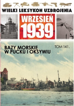 Wielki leksykon uzbrojenia Wrzesień 1939 Tom 141 Bazy morskie w Pucku i Oksywiu