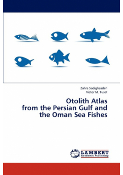 Otolith Atlas from the Persian Gulf and the Oman Sea Fishes