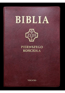 Biblia pierwszego Kościoła (bordowa)
