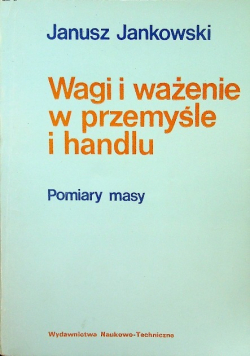 Wagi i ważenie w przemyśle i handlu Pomiary masy