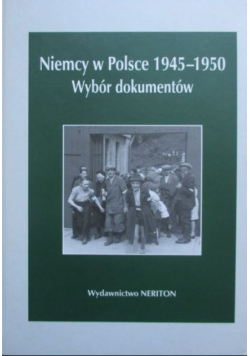 Niemcy w Polsce 1945 -1950 Tom III