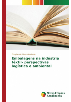 Embalagens na indústria têxtil- perspectivas logística e ambiental