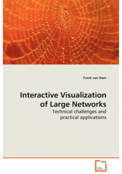 Interactive Visualization of Large Networks - Technical challenges and practical applications