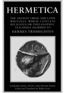Hermetica Volume 1 Introduction, Texts, and Translation