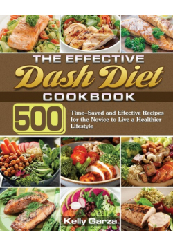 The Effective Dash Diet Cookbook