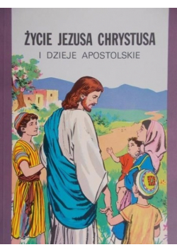 Życie Jezusa Chrystusa i Dzieje Apostolskie