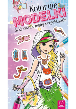 Koloruję Modelki. Szkicownik małej projektantki