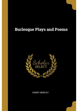 Burlesque Plays and Poems