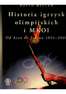 Historia igrzysk olimpijskich i MKOl Od Aten do Pekinu 1894 - 2008