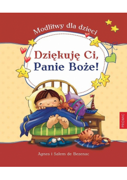Dziękuję Ci, Panie Boże! Modlitwy dla dzieci