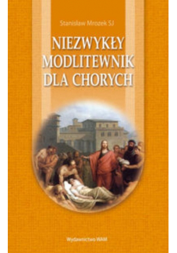 Niezwykły modlitewnik dla chorych