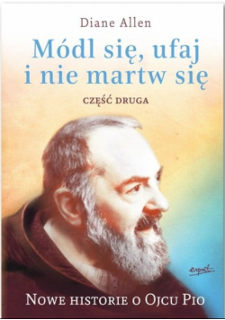 Módl się ufaj i nie martw się część  2